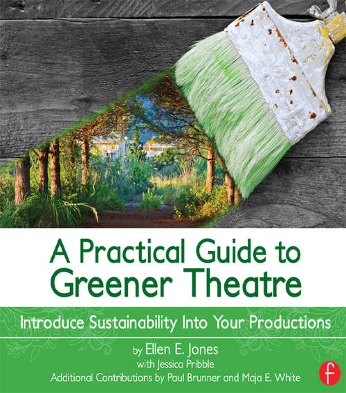 A Practical Guide to Greener Theatre: Introduce Sustainability Into Your Productions