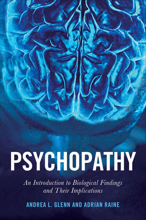 Book cover of Psychopathy: An Introduction to Biological Findings and Their Implications (Psychology and Crime #1)