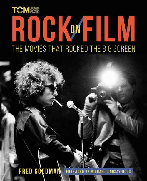 Book cover of Rock on Film: The Movies That Rocked the Big Screen (Turner Classic Movies)