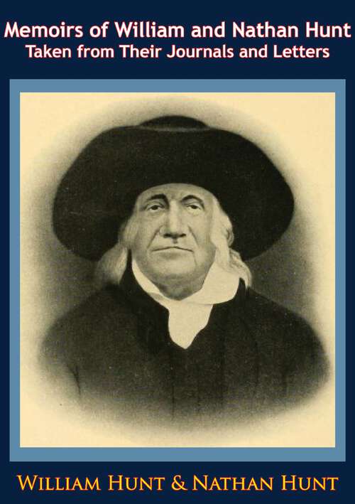 Book cover of Memoirs of William and Nathan Hunt Taken from Their Journals and Letters