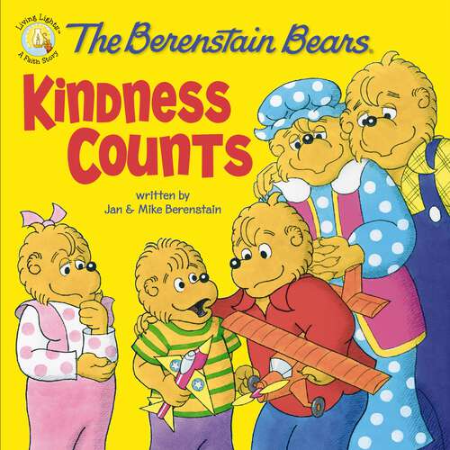 Book cover of The Berenstain Bears: Kindness Counts (Berenstain Bears/Living Lights: A Faith Story)