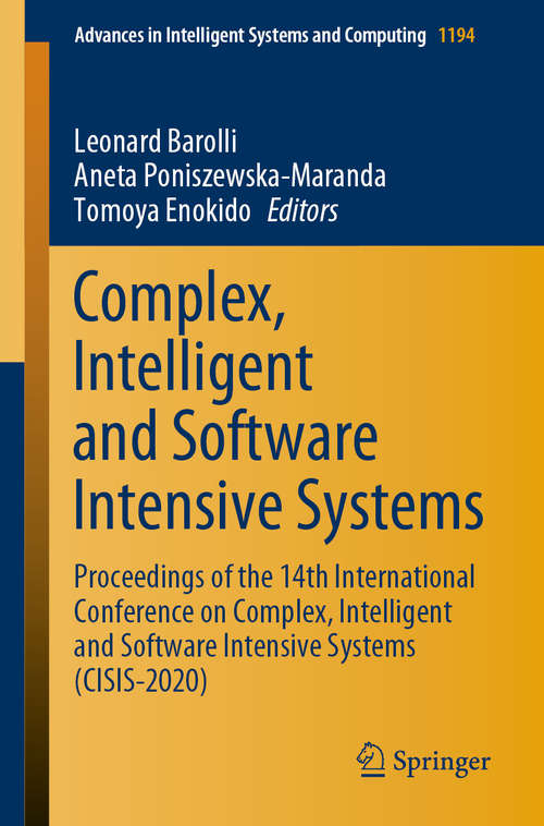 Complex, Intelligent and Software Intensive Systems: Proceedings of the 14th International Conference on Complex, Intelligent and Software Intensive Systems (CISIS-2020) (Advances in Intelligent Systems and Computing #1194)