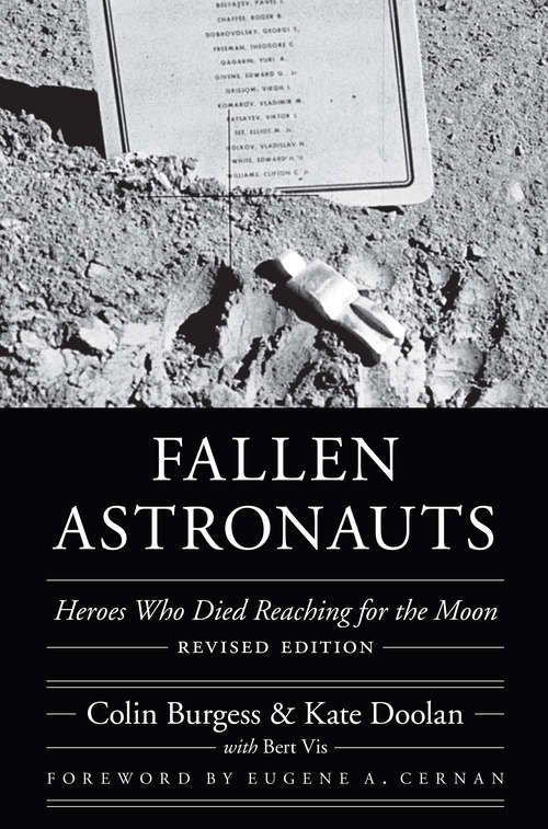 Fallen Astronauts: Heroes Who Died Reaching for the Moon, Revised Edition (Outward Odyssey: A People's History of Spaceflight)