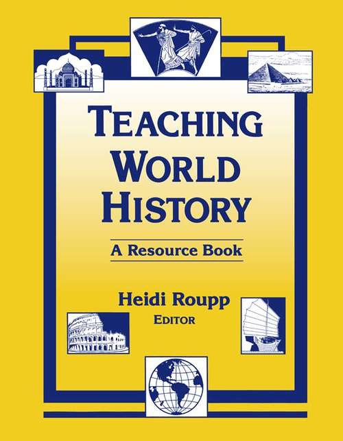 Teaching World History: A Resource Book (Sources And Studies In World History Ser.)