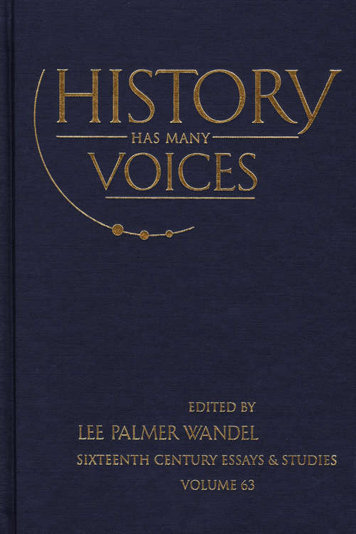 Book cover of History Has Many Voices (Sixteenth Century Essays & Studies #63)