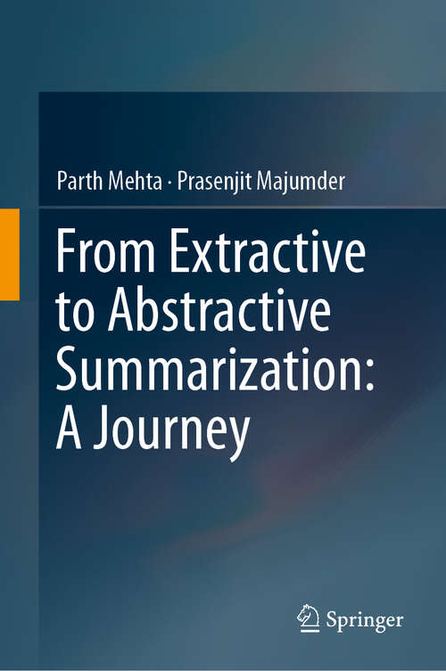 Book cover of From Extractive to Abstractive Summarization: A Journey (1st ed. 2019)