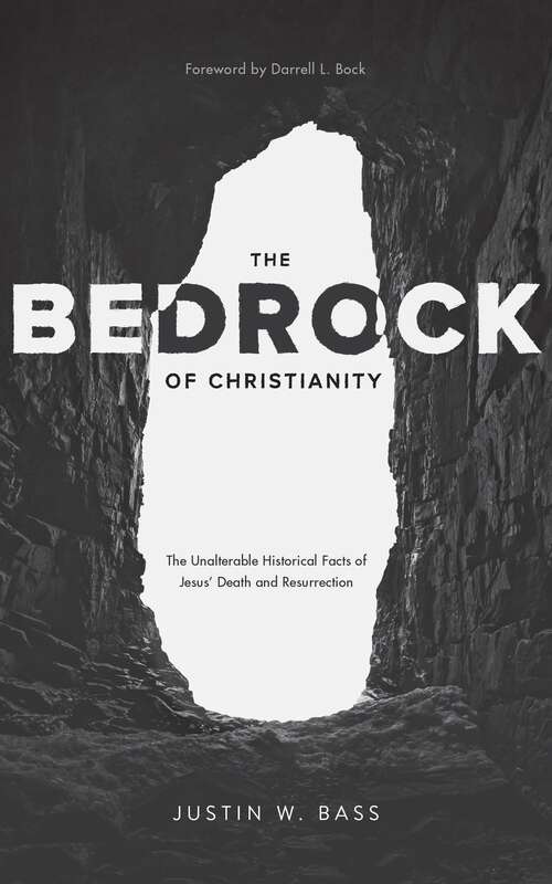 Book cover of The Bedrock of Christianity: The Unalterable Facts of Jesus' Death and Resurrection