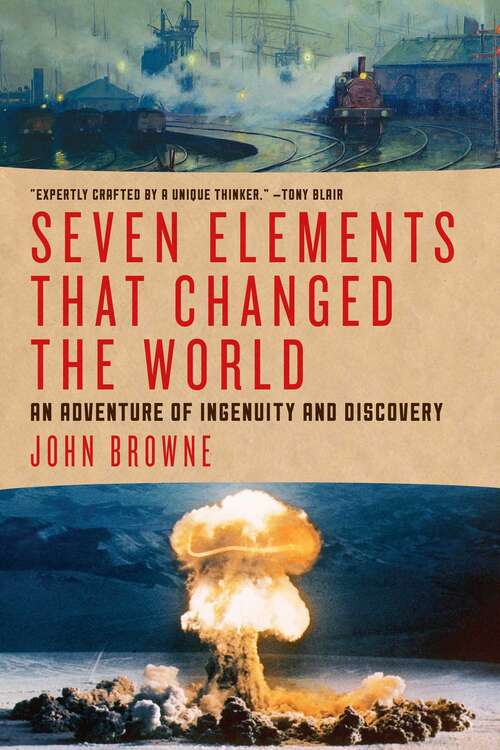 Book cover of Seven Elements that Changed the World: An Adventure Of Ingenuity And Discovery