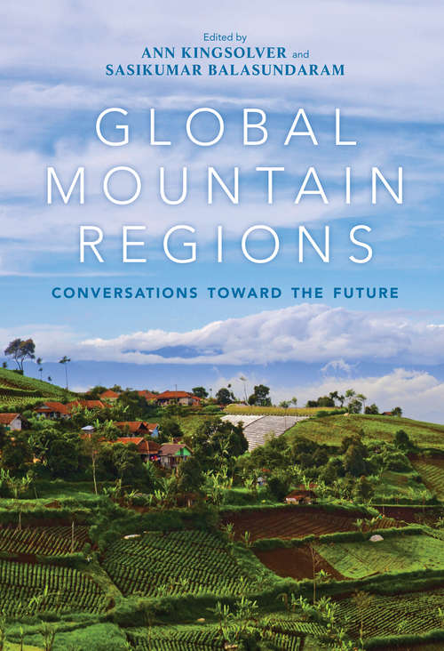 Book cover of Global Mountain Regions: Conversations toward the Future (Framing the Global)