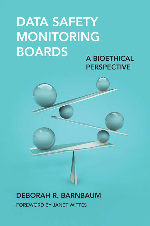 Book cover of Data Safety Monitoring Boards: A Bioethical Perspective (Basic Bioethics)