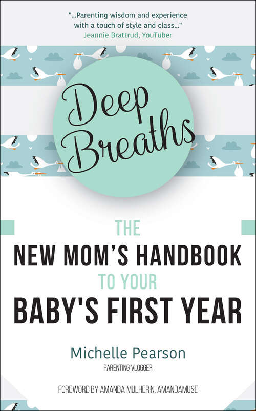 Book cover of Deep Breaths: The New Mom's Handbook to Your Baby's First Year