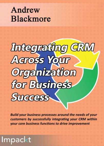 Book cover of Integrating CRM Across Your Organization for Business Success