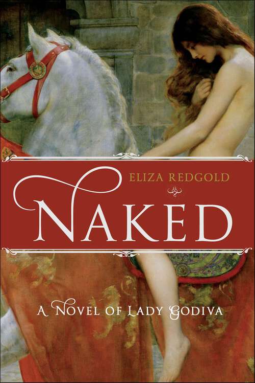 Book cover of Naked: A Novel of Lady Godiva