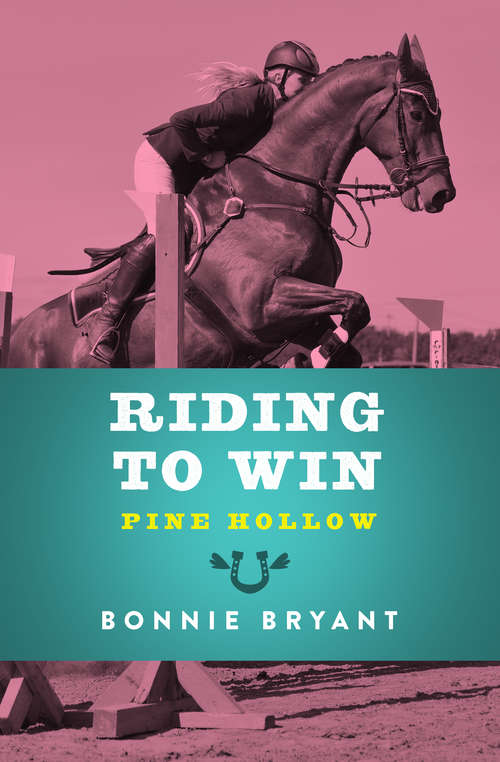 Book cover of Riding to Win (Digital Original) (Pine Hollow #9)
