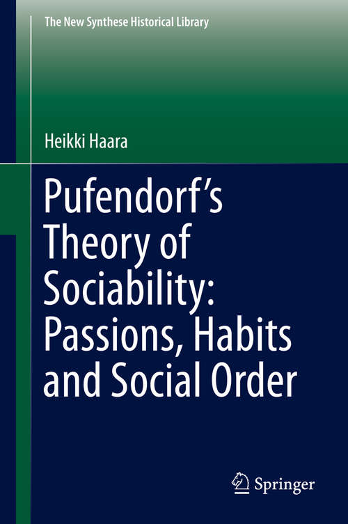 Book cover of Pufendorf’s Theory of Sociability: Passions, Habits and Social Order (1st ed. 2018) (The New Synthese Historical Library #77)