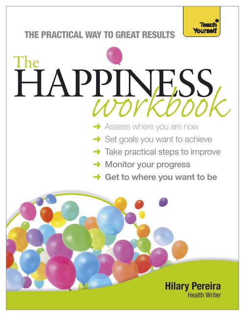 The Happiness Workbook: Teach Yourself