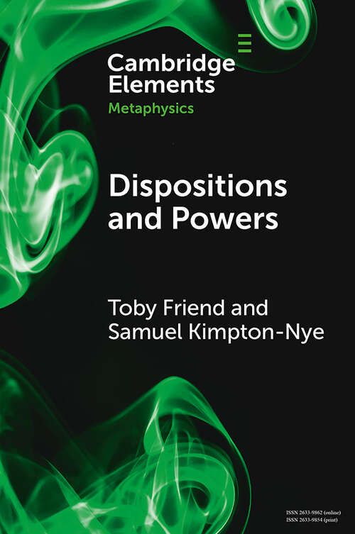 Book cover of Dispositions and Powers (Elements in Metaphysics)