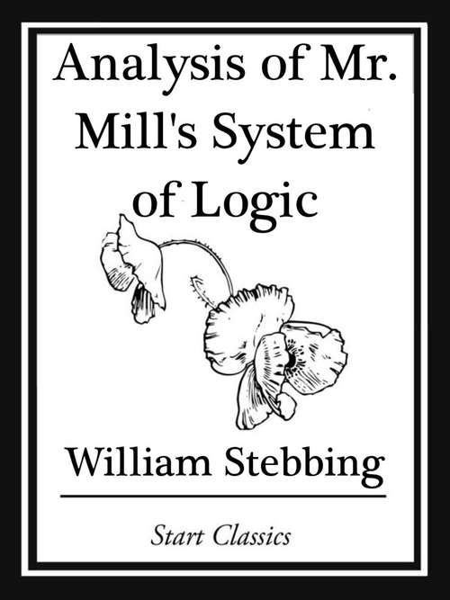 Book cover of Analysis of Mr. Mill's System of Logic