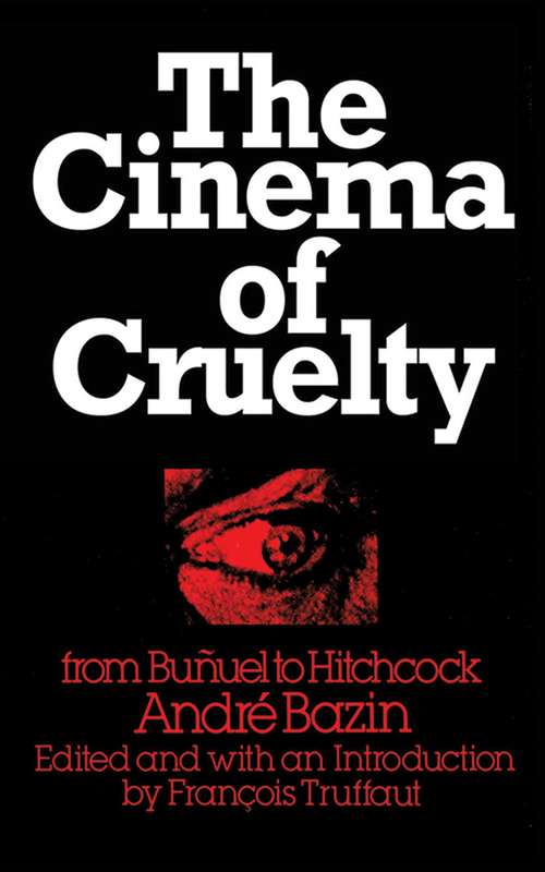 Book cover of The Cinema of Cruelty: From Buñuel to Hitchcock (Proprietary)