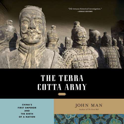Book cover of The Terra Cotta Army: China's First Emperor and the Birth of a Nation