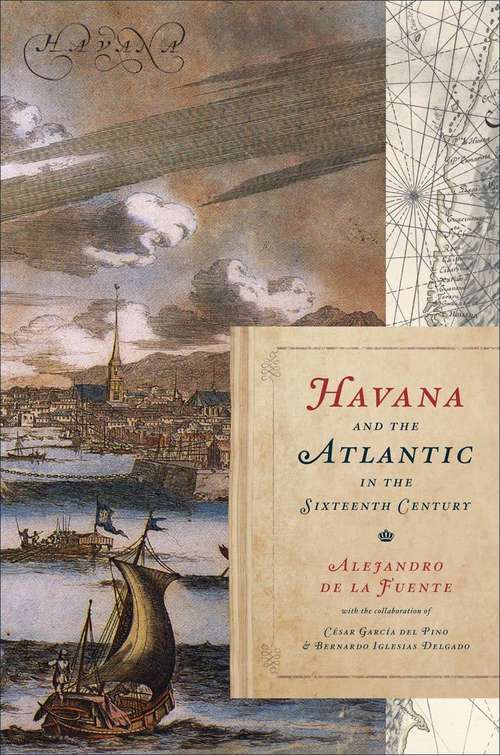 Book cover of Havana and the Atlantic in the Sixteenth Century