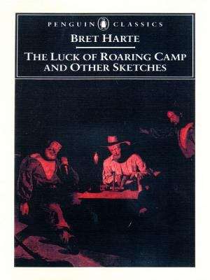 Book cover of The Luck of Roaring Camp and Other Writings