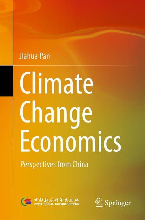 Book cover of Climate Change Economics: Perspectives from China (1st ed. 2022)