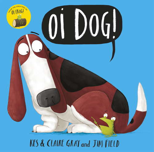 Book cover of Oi Dog! (Oi Frog and Friends #2)