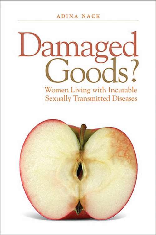 Book cover of Damaged Goods?: Women Living with Incurable Sexually Transmitted Diseases