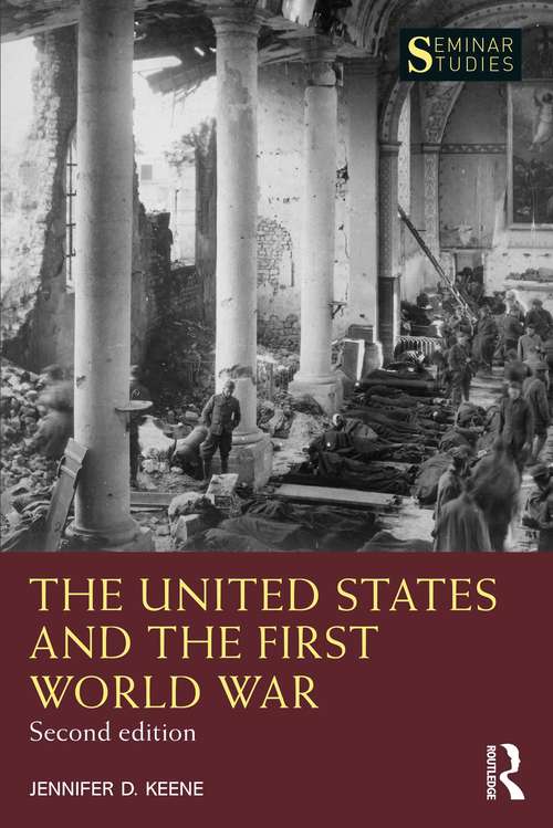 The United States and the First World War (Seminar Studies)