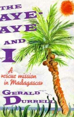 Book cover of The Aye-Aye and I: A Rescue Mission in Madagascar