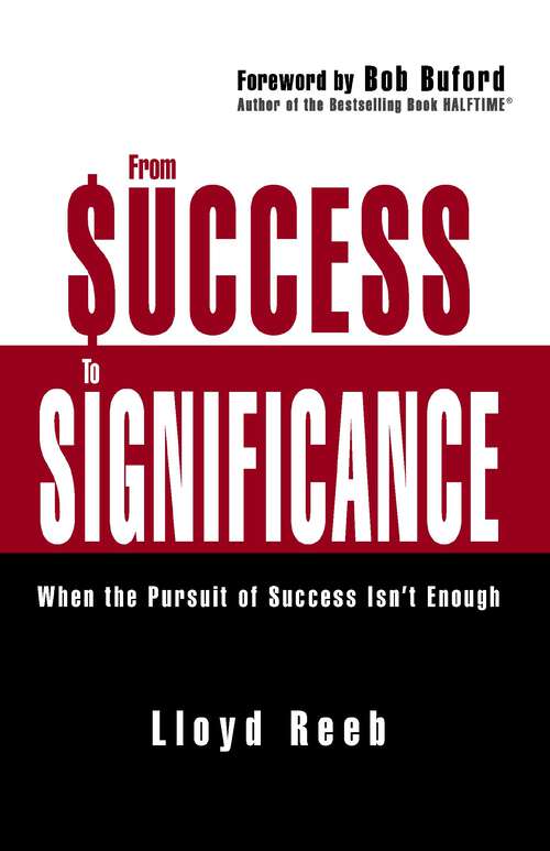 Book cover of From Success to Significance: When the Pursuit of Success Isn’t Enough