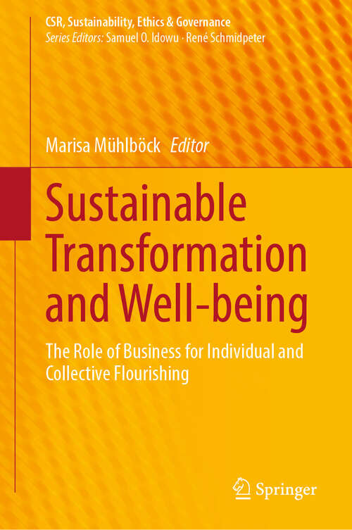 Book cover of Sustainable Transformation and Well-being: The Role of Business for Individual and Collective Flourishing (CSR, Sustainability, Ethics & Governance)