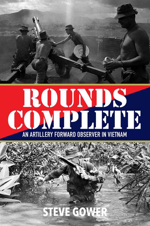 Book cover of Rounds Complete: An Artillery Forward Observer in Vietnam