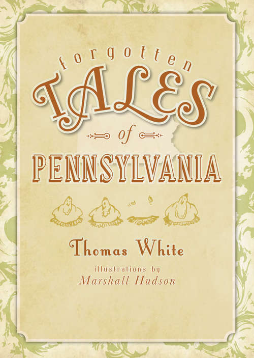 Book cover of Forgotten Tales of Pennsylvania (Forgotten Tales)