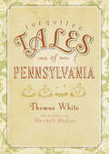 Forgotten Tales of Pennsylvania (Forgotten Tales)