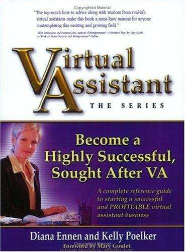 Book cover of Virtual Assistant: Become a Highly Successful, Sought After VA