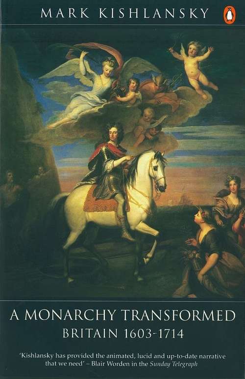 Book cover of A Monarchy Transformed Britain 1603-1714