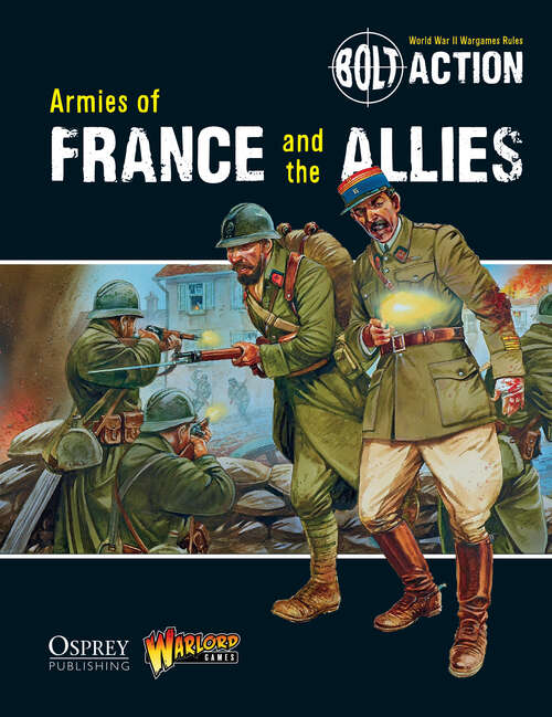 Book cover of Bolt Action: Armies of France and the Allies