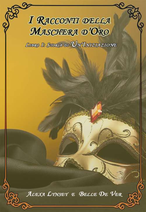 Book cover of I Racconti della Maschera d'Oro: Libro I: Storia di un'Iniziazione