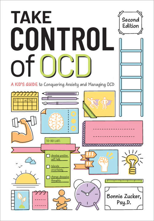 Book cover of Take Control of OCD: A Kid's Guide to Conquering Anxiety and Managing OCD (Take Control Ser. #0)