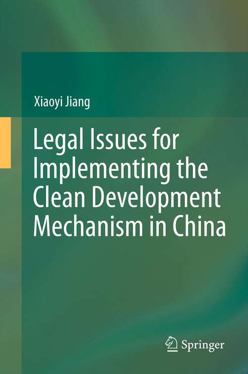 Book cover of Legal Issues for Implementing the Clean Development Mechanism in China