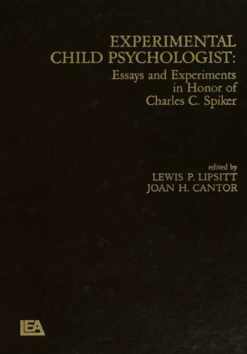 Experimental Child Psychologist: Essays and Experiments in Honor of Charles C. Spiker