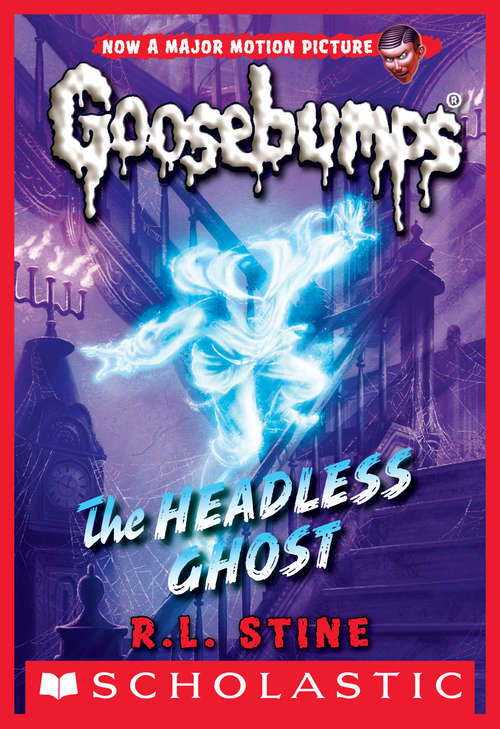 Book cover of The Headless Ghost (Classic Goosebumps #33)