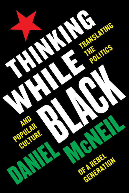 Book cover of Thinking While Black: Translating the Politics and Popular Culture of a Rebel Generation