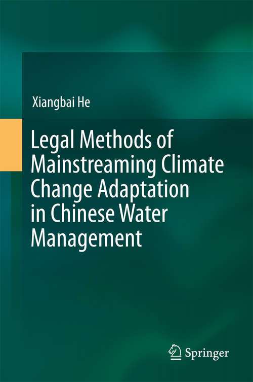 Book cover of Legal Methods of Mainstreaming Climate Change Adaptation in Chinese Water Management
