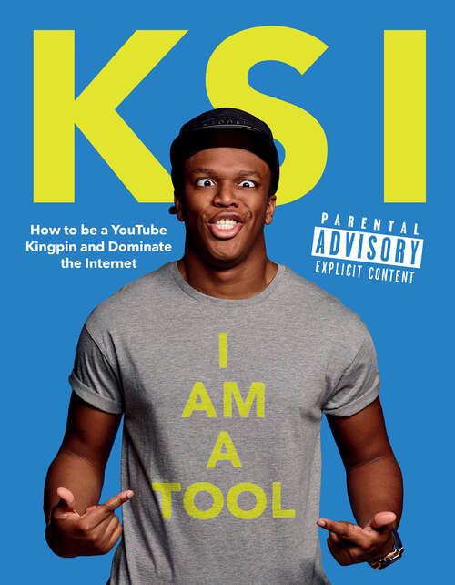 Book cover of I Am a Tool: How to Be a YouTube Kingpin and Dominate the Internet (Apple FF)