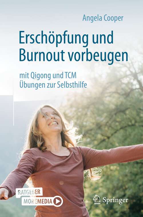 Book cover of Erschöpfung und Burnout vorbeugen – mit Qigong und TCM: Übungen zur Selbsthilfe (1. Aufl. 2022)