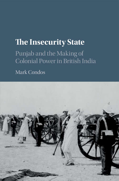 Book cover of The Insecurity State: Punjab and the Making of Colonial Power in British India