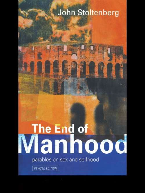Book cover of The End of Manhood: Parables on Sex and Selfhood (2)